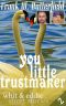 [Whit & Eddie 0.5] • You Little Trustmaker